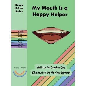 My Mouth is a Happy Helper -- Sandra Joy